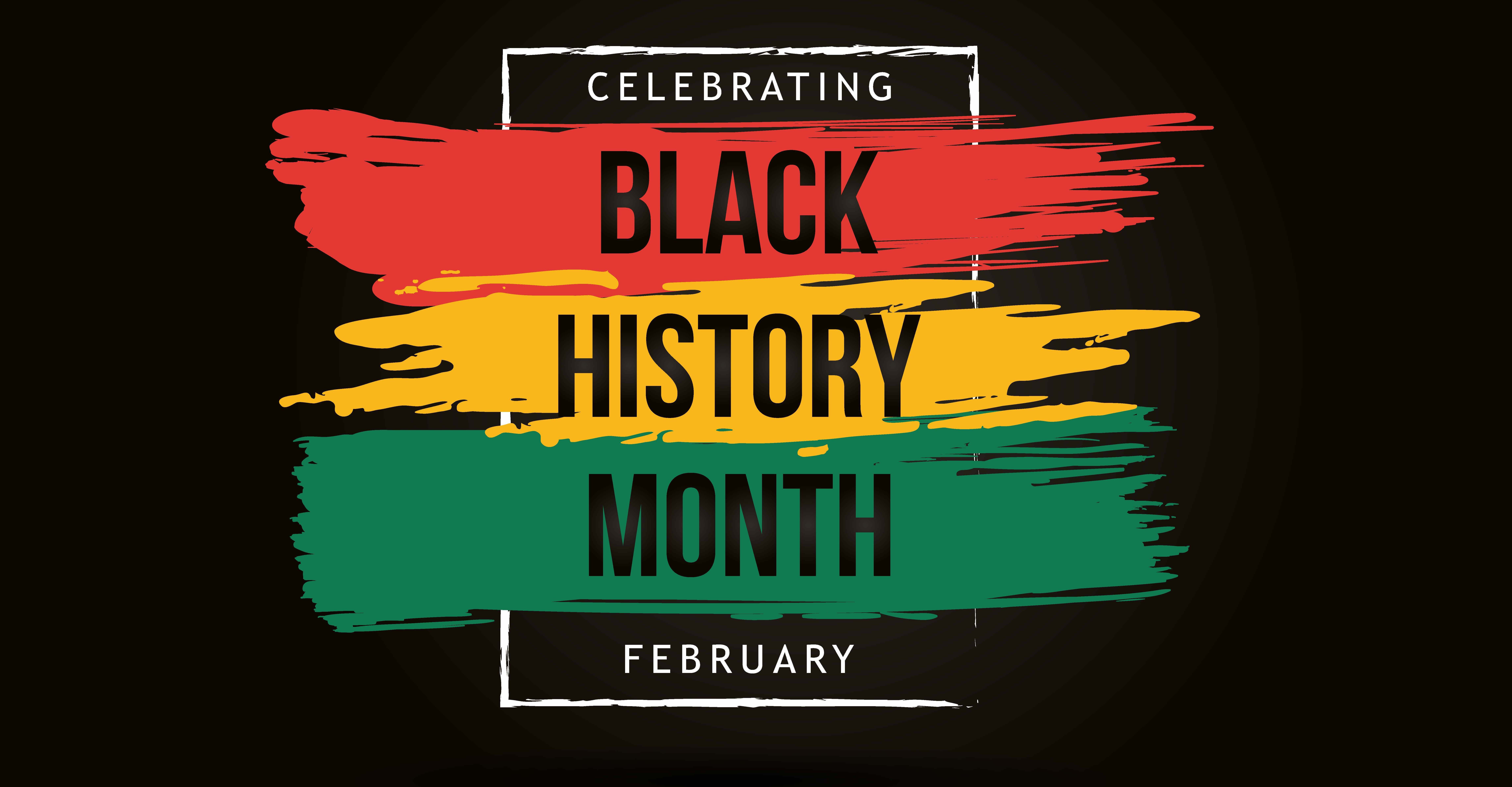 ‘Celebrating Black History Month’ with bright colors on a black background.